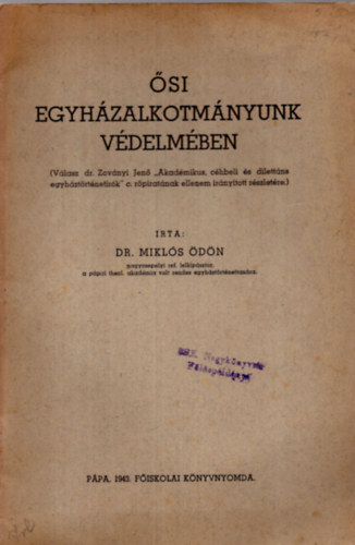 Mikls dn dr. - si egyhzalkotmnyunk vdelmben (Vlasz dr. Zovnyi Jen "Akadmikus, chbeli s dilettns egyhztrtnetrk" c. rpiratnak ellenem irnytott rszletre)