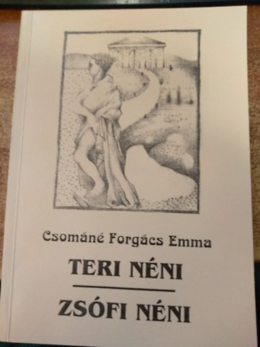 Csom�n� Forg�cs Emma - Teri n�ni - Zs�fi n�ni