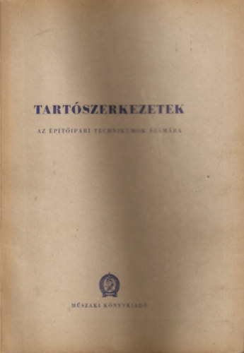 Tartszerkezetek - Az ptipari technikumok IV. osztlya szmra