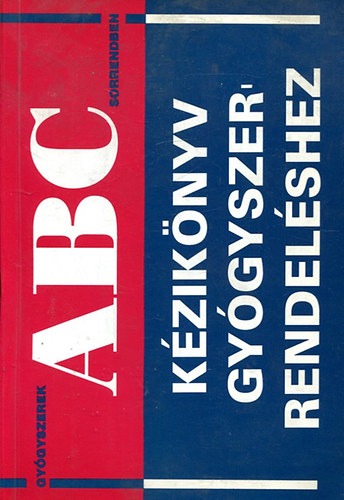 K�zik�nyv gy�gyszerrendel�shez (ABC �s ATC sorrendben)