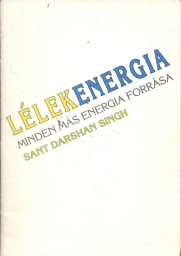 Sant Darshan Singh - Llekenergia - Minden ms energia forrsa