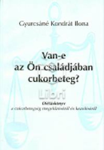 Gyurcsn Kondrt Ilona - Van-e az n csaldjban cukorbeteg?