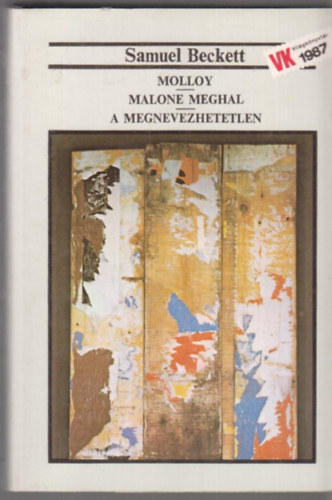 Samuel Beckett - Molloy - Malone meghal - A megnevezhetetlen