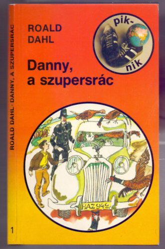 Roald Dahl - Danny, a szupersrác (Piknik Könyvek 1. - Nyitókötet)