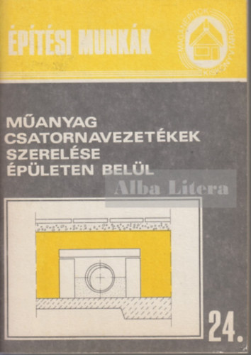 M�anyag csatornavezet�kek szerel�se �p�leten bel�l