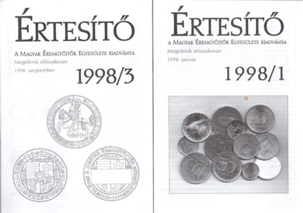 2 db Értesítő - A Magyar Éremgyűjtők Egyesülete Kiadványa 1998/1 + 1998/3