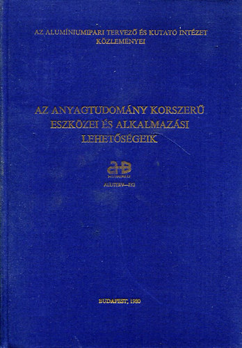 Dr Groma Géza - Az anyagtudomány korszerű eszközei és alkalmazási lehetőségeik