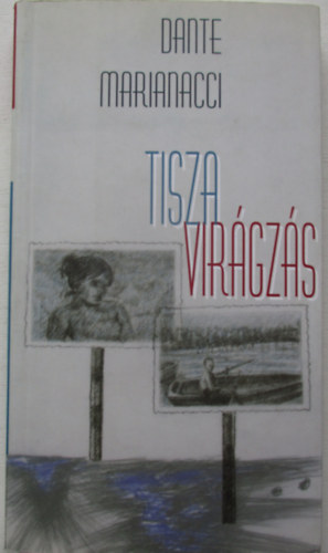 Dante Marianacci - Tiszavir�gz�s
