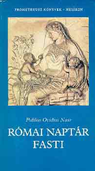 Publius Naso Ovidius - R�mai napt�r-Fasti