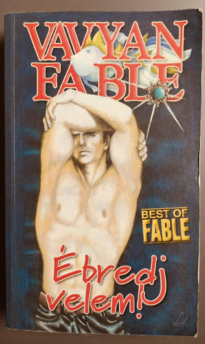 Vavyan Fable - Ébredj velem! (Best of Fable)