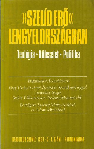 Katolikus Szemle - "Szel�d er�" Lengyelorsz�gban (Katolikus Szemle 1993.3.4.)