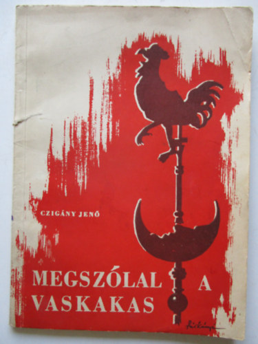 Czig�ny Jen� - Megsz�lal a vaskakas