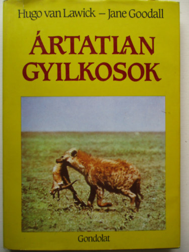 Hugo van Lawick; Jane Goodall - rtatlan gyilkosok