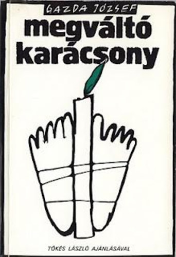 Gazda J�zsef - Megv�lt� kar�csony (Erd�lyi magyar t�l�l�k eml�keznek)