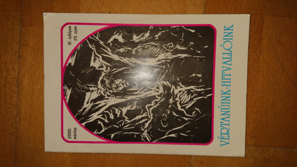 P. Szőke János SDB ( szerk. ) - Vértanúink-Hitvallóink 2000. márciusi szám (VI. évfolyam, 20. szám)