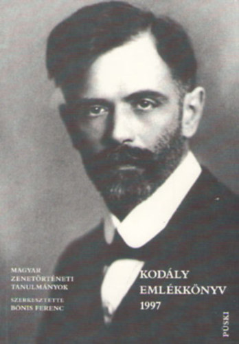 Bnis Ferenc  (szerk.) - Kodly emlkknyv 1997 - Magyar Zenetrtneti Tanulmnyok