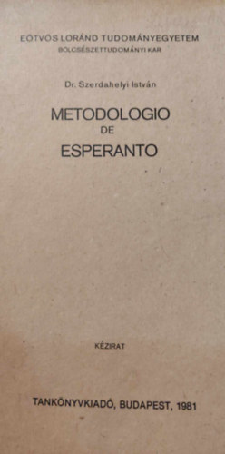 Dr. Szerdahelyi Istvn - Metodologio de esperanto (Eszperant mdszertan) kzirat
