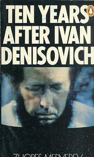 Zhores A. Medvedev - Ten Years After Ivan Denisovich