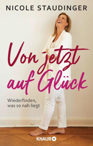 Staudinger Nicole - Von jetzt auf Gl�ck - Wiederfinden, was so nah liegt