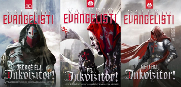 Valerio Evangelisti - Eymerich sorozat : �r�kk� �lj, inkviz�tor!  + �gj, inkviz�tor! + Rettegj, inkviz�tor! (2., 3., 4. r�sz)