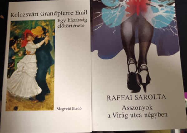 Raffai Sarolta Kolozsv�ri Grandpierre Emil - Egy h�zass�g el�t�rt�nete+Asszonyok a vir�g utca n�gyben