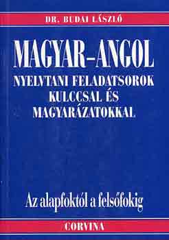 Dr. Budai L�szl� - Magyar-angol nyelvtani feladatsorok kulccsal �s magyar�zatokkal