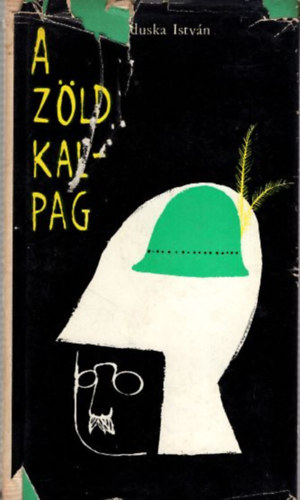 Hajduska Istv�n - A z�ld kalpag