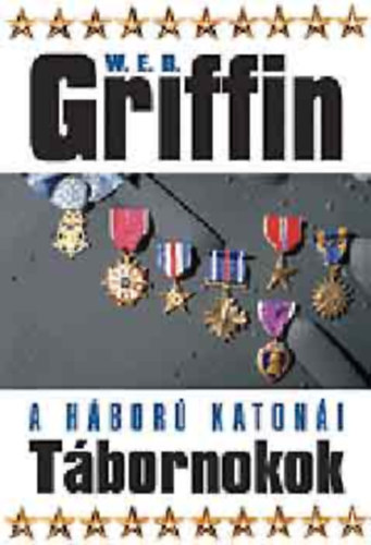 W. E. B. Griffin - Tbornokok (A hbor katoni - VI. knyv)