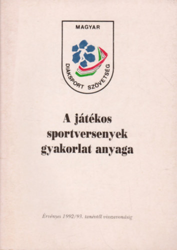 Horvth Tihamr - Horvth Zoltn  (szerk.) - A jtkos sportversenyek gyakorlat anyaga