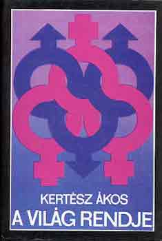 Kertész Ákos - A világ rendje