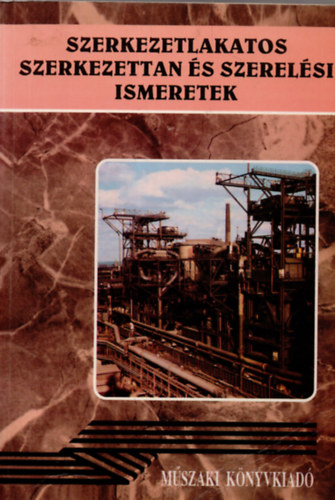 Lacza Jzsef - Szerkezetlakatos szerkezettan s szerelsi ismeretek