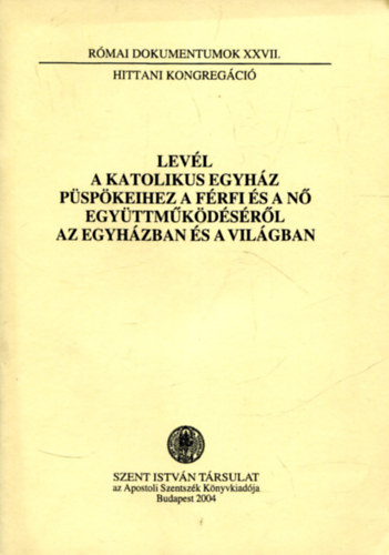 Nmeth Lszl Dr.  (szerkeszt) - Levl a Katolikus Egyhz pspkeihez a frfi s a n egyttmkdsrl az egyhzban s a vilgban