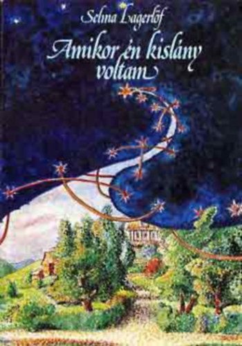 Selma Lagerlöf - Amikor én kislány voltam