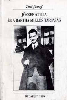 Tasi J�zsef - J�zsef Attila �s a Bartha Mikl�s t�rsas�g