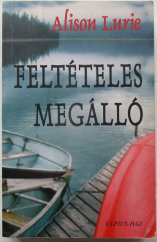 Alison Lurie - Feltteles megll