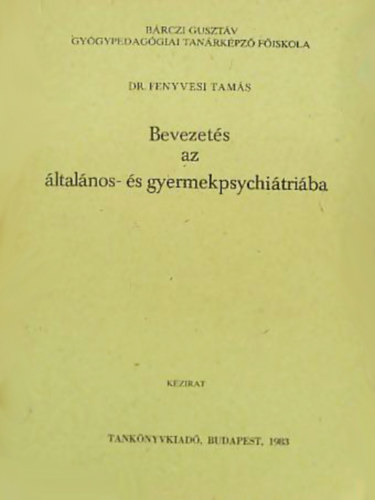 Dr. Fenyvesi Tams - Bevezets az ltalnos- s gyermekpsychitriba