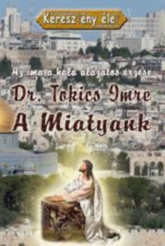 Dr. Tokics Imre - A Miatynk