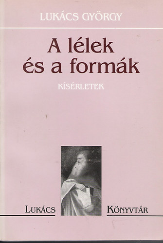 Luk�cs Gy�rgy - A l�lek �s a form�k-Kis�rletek