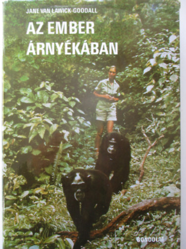 Jane van Lawick-Goodall - Az ember �rny�k�ban