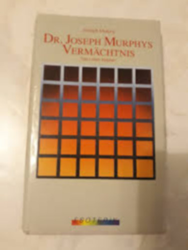 Dr. Joseph Murphy - Dr. Joseph Murphys Verm�chtnis
