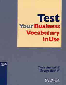 T. Aspinall; G. Bethell - Test Your Business Vocabulary in Use