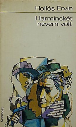 Holls Ervin - Harminckt nevem volt