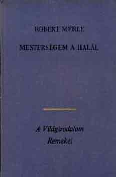 Robert Merle - Mesters�gem a hal�l