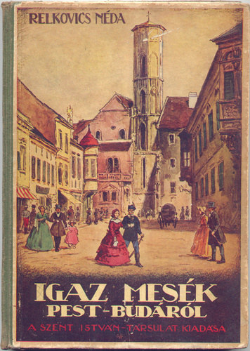 Davori Relkovic Nda - Igaz mesk Pest-Budrl (Gyrgyfi Gyrgy rajzaival)