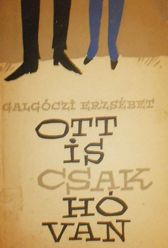 Galg�czi Erzs�bet - Ott is csak h� van