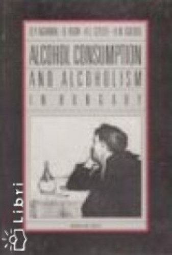 Drahamp.; Dr. Czeizel Endre; Dr. Buda Bla; Goedde, H.werner Etal.; Agarwal - Alcohol Consumption and Alcoholism in Hungary