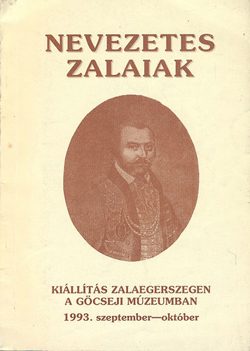 Nmeth Jzsef - Nevezetes zalaiak - Killts Zalaegerszegen a Gcseji Mzeumban (1993. szeptember-oktber)