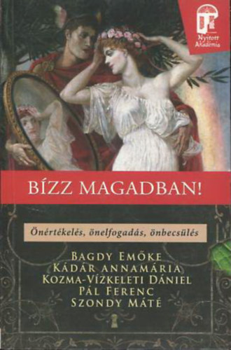 Kdr Annamria, Kozma-Vzkeleti Dniel, Pl Ferenc, Szondy Mt Bagdy Emke - Bzz magadban! - nrtkels, nelfogads, nbecsls