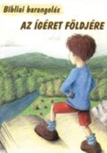 Miskolczy József - Bibliai barangolás az ígéret földjére-Bibliai időutazás