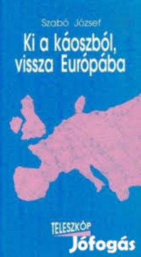 Szab�n� Jozefik Edit - Ki a k�oszb�l, vissza Eur�p�ba